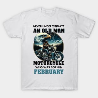 Eagle Biker Never Underestimate An Old Man With A Motorcycle Who Was Born In February T-Shirt